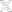 X